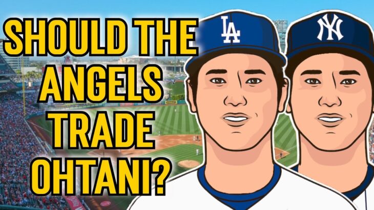 Should the LA Angels TRADE Shohei Ohtani?