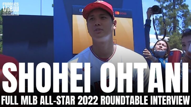 Shohei Ohtani Full MLB 2022 All-Star Roundtable on Angels Struggles, All-Star Experience & More