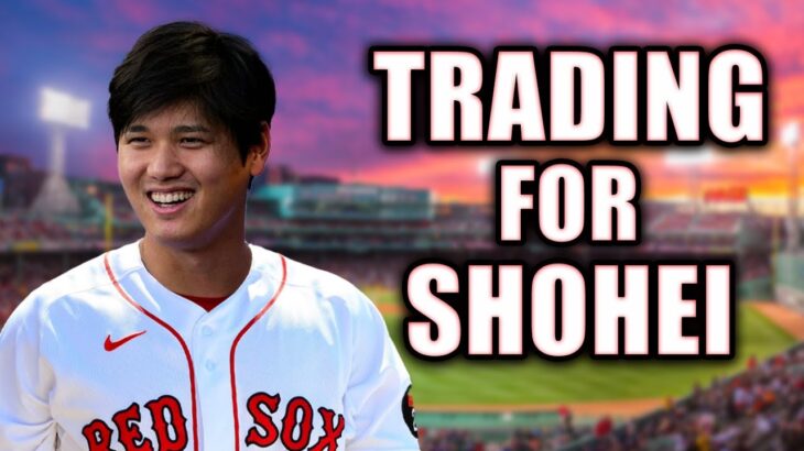 Could the Red Sox Trade for Shohei Ohtani??