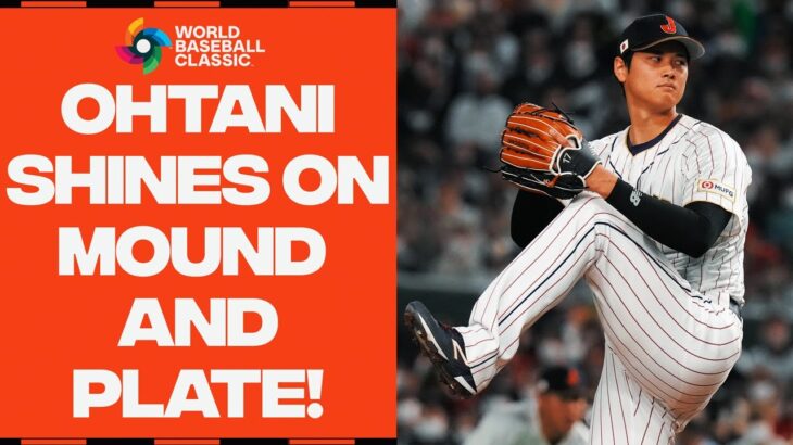 Shohei Ohtani SHINES on MOUND and at PLATE in 2023 World Baseball Classic debut!