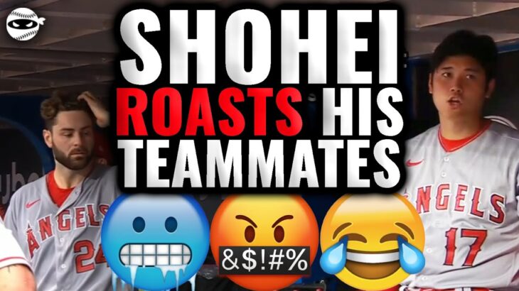 Shohei ROASTS his Teammates! (Or, maybe it’s all in my head)