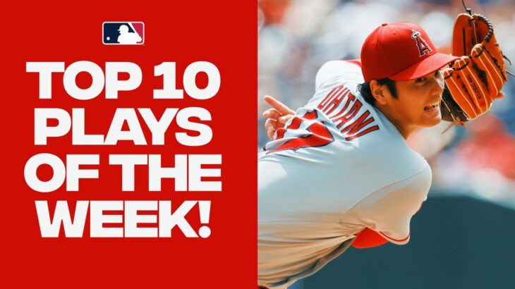 Top 10 Plays of the Week! (Feat. Shohei Ohtani’s INCREDIBLE DAY, Mike Tauchman’s HUGE ROB and MORE!)