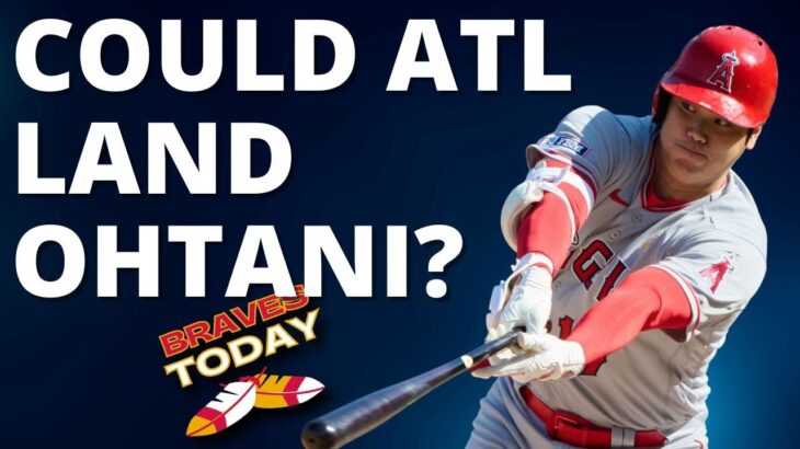 Could Shohei Ohtani sign with the Atlanta Braves?
