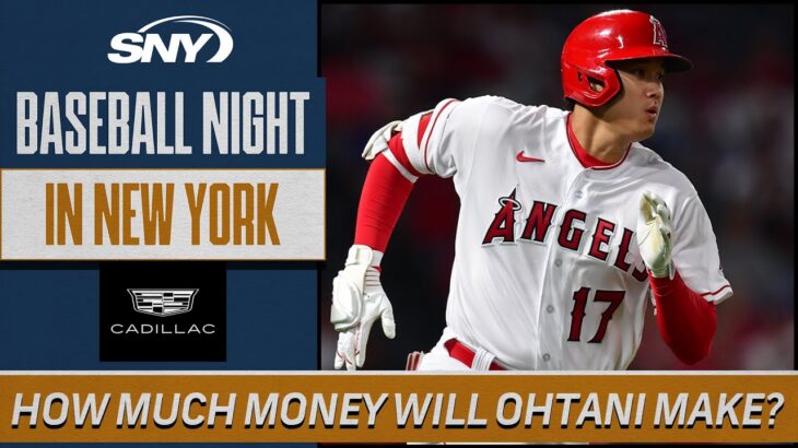 How much money will Shohei Ohtani get paid in free agency? | Baseball Night in NY | SNY