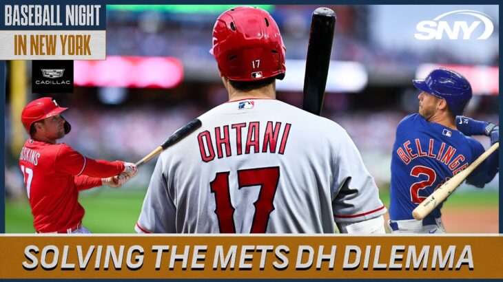 If not Shohei Ohtani, then who should be the Mets’ DH? | Baseball Night in NY | SNY