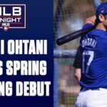 MLB Tonight on Shohei Ohtani Making his Dodgers Spring Training Debut!