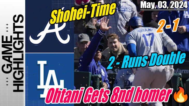 Dodgers vs Braves Highlights | May, 03, 2024 | Ohtani Gets 8nd homer [2 – Runs Double]