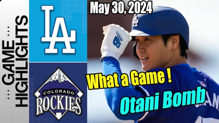 Dodgers vs Rockies (05/30/2024) Game Highlights | Betts, Ohtani lead Dodgers to win Rockies !