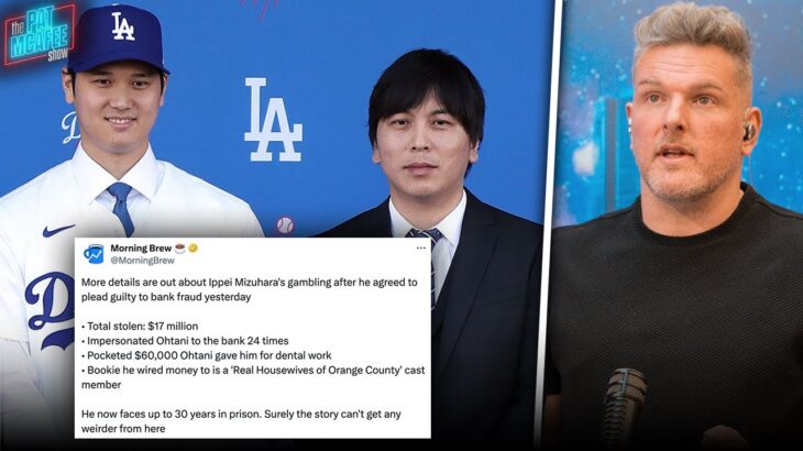 Ohtani’s Interpreter Pleads Guilty, Stole $17 Million & Faces 30 Years In Prison | Pat McAfee Reacts