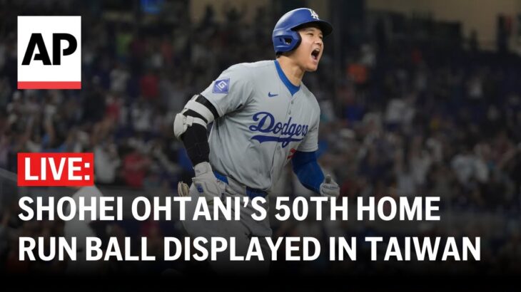 LIVE: Shohei Ohtani’s 50th home run ball is displayed in Taiwan after selling for $4.3 million