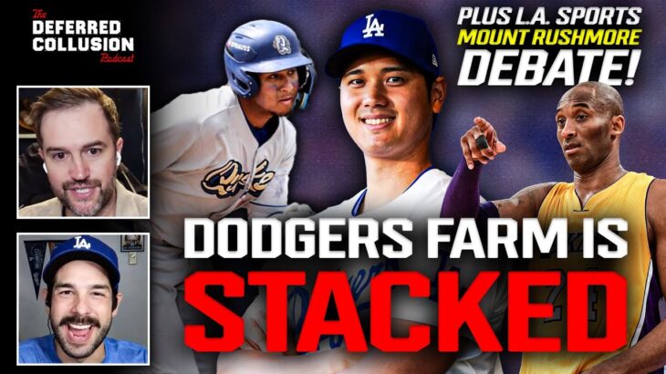 Dodgers farm system is LOADED and fans are scared – Is Shohei Ohtani on LA sports Mt Rushmore? Ep 87