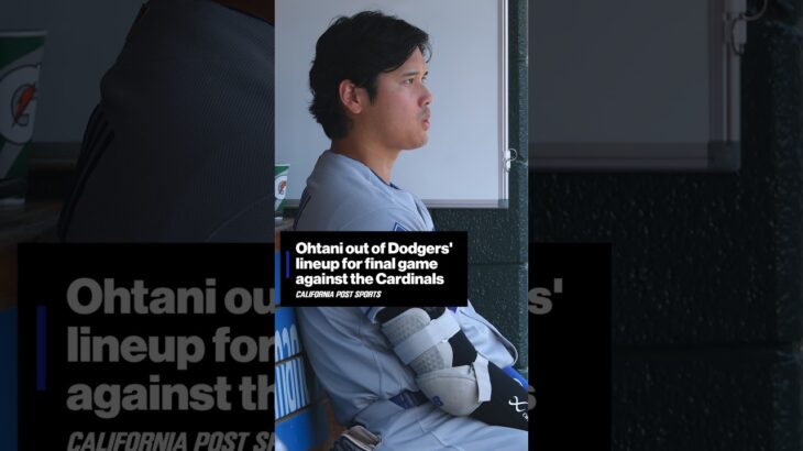 Ohtani out of Dodgers’ lineup for final game against the Cardinals